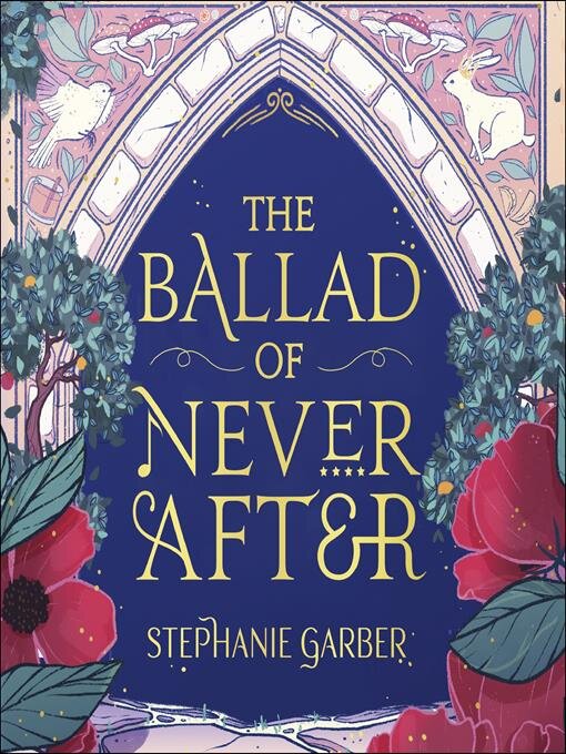 Title details for The Ballad of Never After by Stephanie Garber - Available